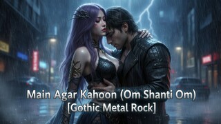 Main Agar Kahoon (Om Shanti Om) 2025