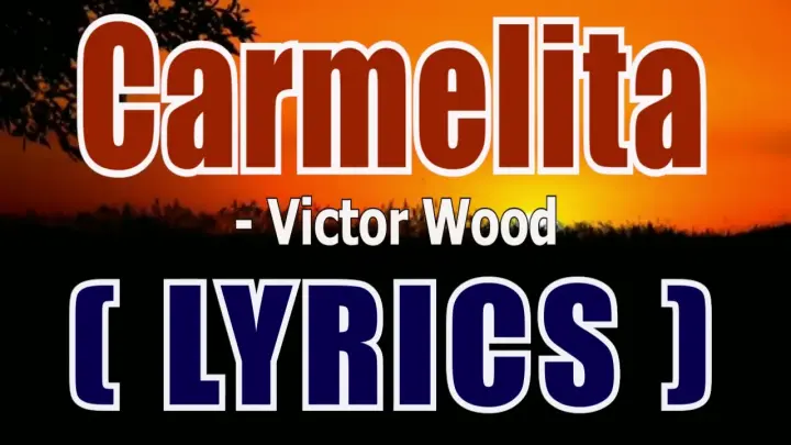 Carmelita  ( LYRICS ) -   Victor Wood