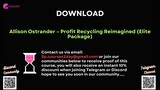 [COURSES2DAY.ORG] Allison Ostrander – Profit Recycling Reimagined (Elite Package)