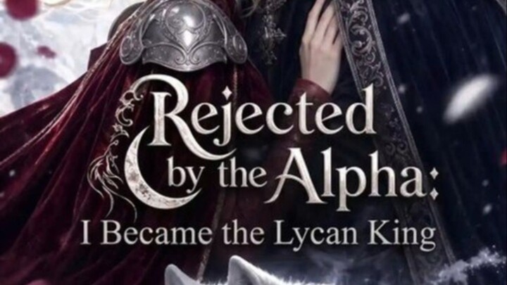 REJECTED BY THE ALPHA : I BECAME THE LYCAN KING