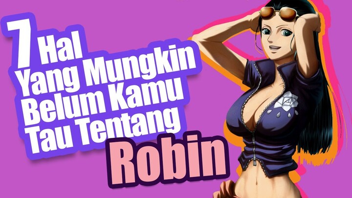 7 Hal Yang Mungkin Belum Kamu Tau Tentang Nico Robin | Fakta One Piece [Belum Wibu]