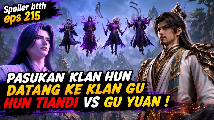 PERANG BESAR DI MULAI‼️ HUN TIANDI VS GU YUAN | Spoiler btrh eps 215