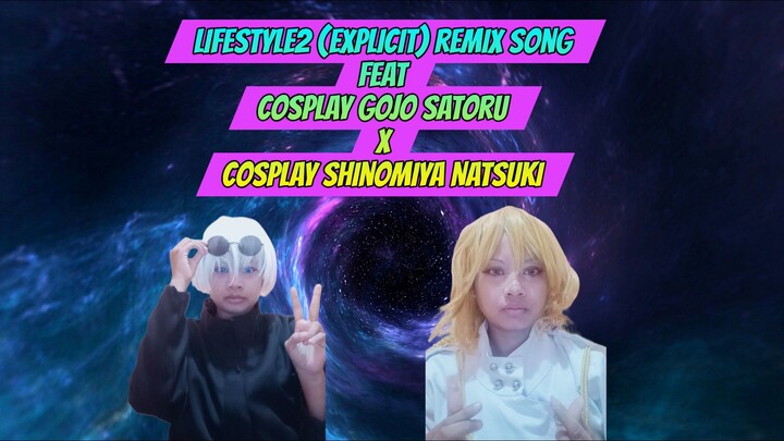 Lifestyle2 Explicit Remix Song feat Cosplay Gojo Satoru x Cosplay Shinomiya Natsuki