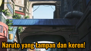 Naruto yang tampan dan keren!