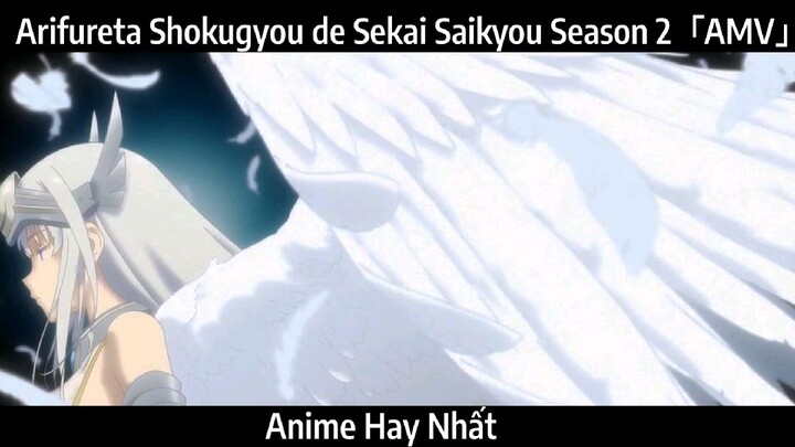 Arifureta Shokugyou de Sekai Saikyou Season 2「AMV」Hay nhất