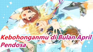 [Kebohonganmu di Bulan April] Pendosa - Supercell