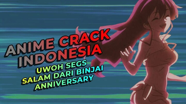 Anime Crack Indonesia - Uwogh Segs, Salam dari Binjai, Anniversary