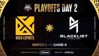 MPL PH S11 - PLAYOFFS DAY 2 - BREN vs BLCK - GAME 4