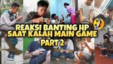 REAKSI BANTING HP KALAH MAIN GAME PART 2 🤣|FREE FIRE|MOBILE LEGEND|PUBG