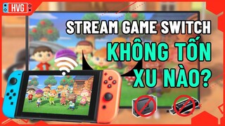 Hướng dẫn stream game Nintendo Switch bằng SysDVR (không tốn xu nào)