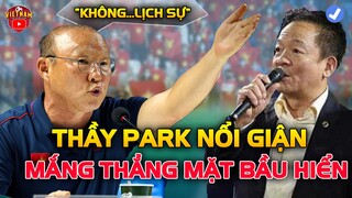 Biết Chuyện, HLV Park "NỔI GIẬN" MẮNG THẲNG MẶT Bầu Hiển: "KHÔNG PHẢI PHÉP LỊCH SỰ"