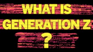 What is Generation Z?