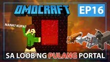 OMOCRAFT EP16 - SA LOOB NG PULANG PORTAL FT. ESWEET (Minecraft Tagalog)