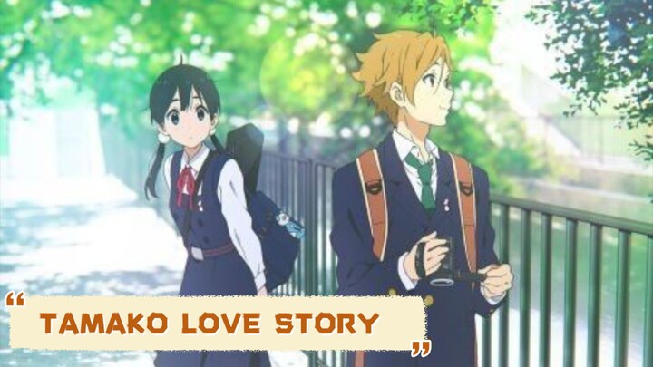 ANIME REVIEW || TAMAKO LOVE STORY