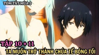 Ta Muốn Trở Thành Chúa Tể Bóng Tối Mùa 2 | Tập 10 + 11 | Anime: The Eminence In Shadow |Review Anime