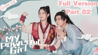 🇨🇳 My Powerful Girl (2023) Mini Drama Full Version Part 2 (Eng Sub)