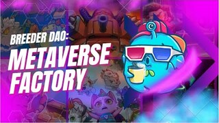 BREEDER DAO: METAVERSE FACTORY