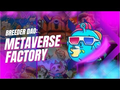 BREEDER DAO: METAVERSE FACTORY