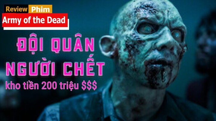 Review phim : Đội Quân người chết - Tóm Tắt Phim: Nguồn gốc Đội Quân Zombie / Review Phim 2021