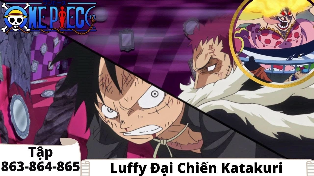 One Piece Tập 863 864 865 Luffy đại Chiến Katakuri đảo Hải Tặc Tom Tắt Anime Bilibili