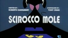 Super Secret Secret Squirrel Episode 09 Scirocco Mole