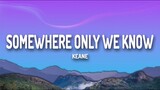SOMEWHERE ONLY WE KNOW ( SMOOTH REMIX ) - Keane [ Lyrics ] HD