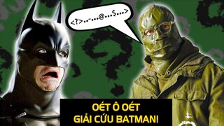 OÉT Ô OÉT - RIDDLER THÁCH BẠN GIẢI CỨU BATMAN ĐÂY! | meXINE