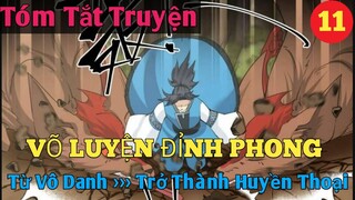 Tóm Tắt Truyện : Võ Luyện Đỉnh Phong P11 || Bo Kin Comic