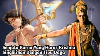 SENJATA KARNA YANG HARUS KRISHNA SINGKIRKAN DENGAN TIPU DAYA!