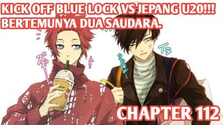 Alur Cerita BLUE LOCK Chapter 112 - TIM BLUE LOCK VS TIMNAS JEPANG U-20 DIMULAI!!!