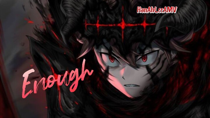 Black Clover - Enough is Enough (AMVedit)