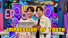 [Sub Indo] Impression of youth ep 5