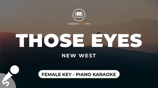 Those Eyes - New West (Female Key - Piano Karaoke)