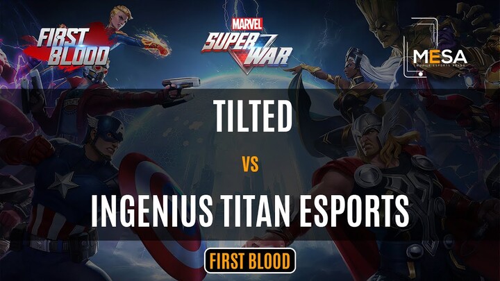 MeSA Season 4 First Blood Marvel Super Wars: INGENIOUS TITAN ESPORTS VS TILTED