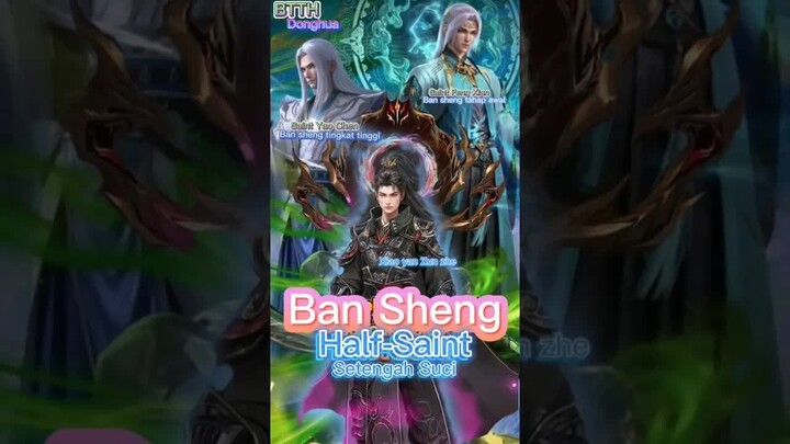 BAN SHENG Half-Saint setengah Suci BTTH