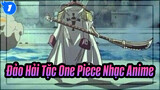 [Đảo Hải Tặc One Piece Nhạc Anime] "Dù tôi mệt và bị bệnh, tôi vẫn không sợ gì hết!"_1