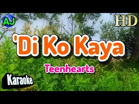 DI KO KAYA - TeenHearts | KARAOKE HD