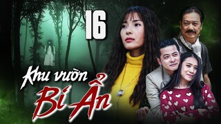 KHU VƯỜN BÍ ẨN - TẬP 16 | THÚY DIỄM, HOÀNG ANH | PHIM BỘ TÂM LÝ XÃ HỘI MỚI HAY NHẤT 2023