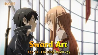 Sword Art Tập 13 - Em cũng muốn vậy