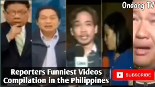 Reporters Funny Compilation Videos in the Philippines