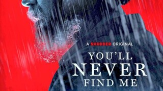 You'll Never Find Me (2024)