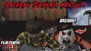 FILM PENDEK FREE FIRE | " PACARKU TERNYATA HANTU❗❗"
