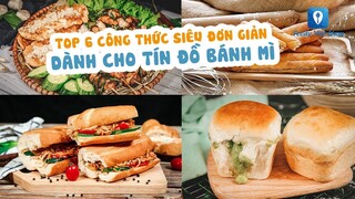 TOP 6 CÔNG THỨC siêu đơn giản dành cho tín đồ BÁNH MÌ | Feedy TV