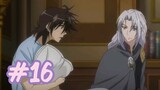 The Legend of the Legendary Heroes - Episode 16 [English Sub]
