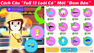 PLAY TOGETHER | Người Đầu Tiên Full 13 Loài Cá Mới "Đem Bán Hơn 2000" Cá Hiếm