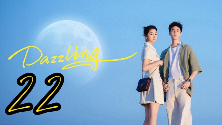 𝐃𝐚𝐳𝐳𝐥𝐢𝐧𝐠 - 𝐄𝐩𝐢𝐬𝐨𝐝𝐞 - 22 [𝐄𝐧𝐠 𝐒𝐮𝐛]