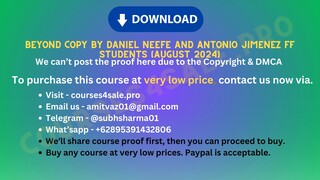 [https://Courses4sale.pro]Beyond Copy by Daniel Neefe and Antonio Jimenez FF students (August 2024)