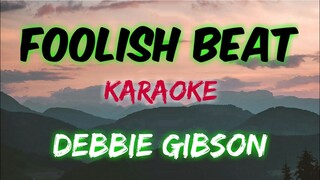 FOOLISH BEAT - DEBBIE GIBSON (KARAOKE VERSION)