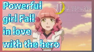 Powerful girl Fall in love with the hero