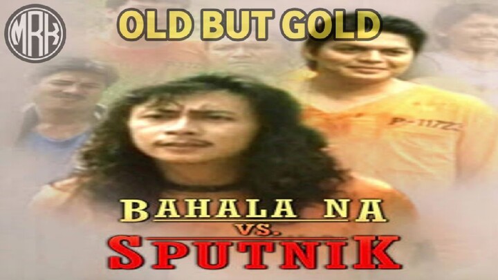 PINOY ACTION MOVIE - BAHALA NA GANG VS SPUTNIK ( GEORGE STREGAN AND CHUCK PEREZ ) FULL MOVIE